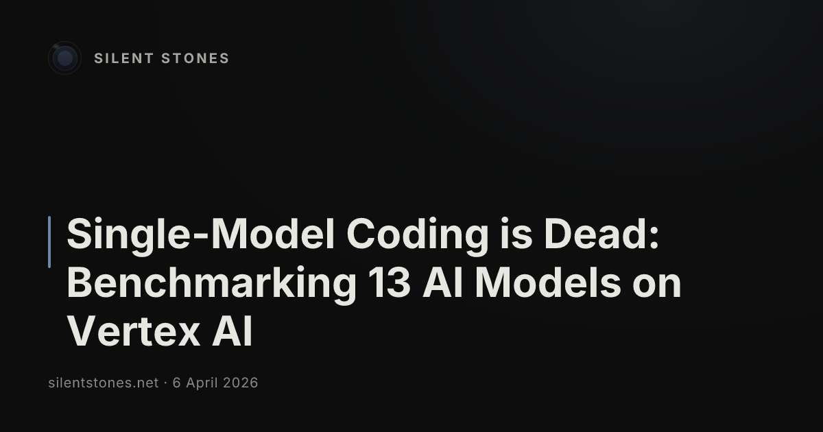 Vertex Coding Single-Model Coding is Dead: Benchmarking 13 AI Models on Vertex AI ...